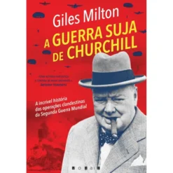 A Guerra Suja de Churchill de Giles Milton
