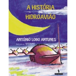 A História do Hidroavião de António Lobo Antunes