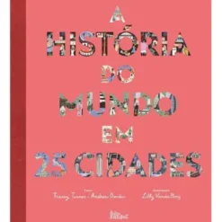 A História do Mundo em 25 Cidades de Tracey Turner e Andrew Donkin
