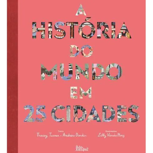 A História do Mundo em 25 Cidades de Tracey Turner e Andrew Donkin