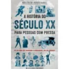 A História do Século XX para Pessoas com Pressa de Nicola Chalton e Meredith MacArdle