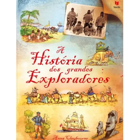 A História dos Grandes Exploradores de Anna Claybourne
