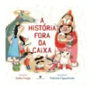A História Fora da Caixa de Sofia Fraga