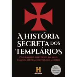 A História Secreta dos Templários de Canal História - Os Grandes Mistérios da Mais Famosa Ordem Militar do Mundo