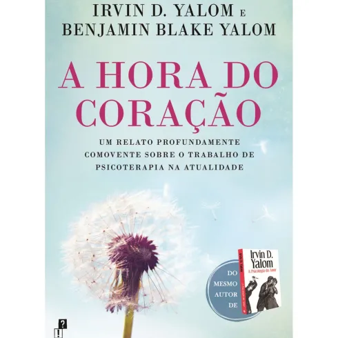 A Hora Do Coração de Irvin D. Yalom E Benjamin Blake Yalom