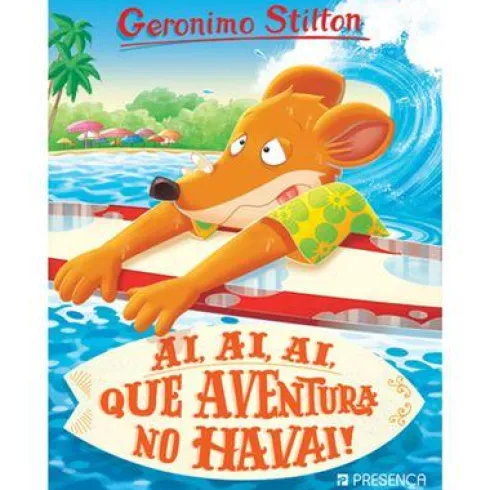 Ai, Ai, Ai, que Aventura no Havai! de Geronimo Stilton