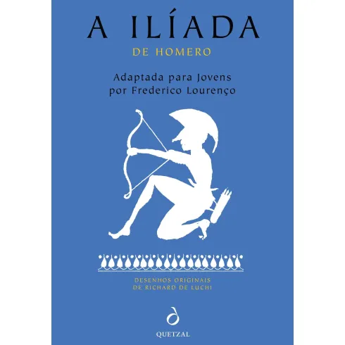 A Ilíada de Homero Adaptada para Jovens de Frederico Lourenço