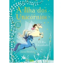 A Ilha Dos Unicórnios N.º 4 - O Rio Encantado de Zanna Davidson
