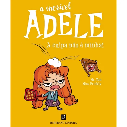 A Incrível Adele - A Culpa Não É Minha! de Antoine Dole/Mr. Tan e Miss Prickly