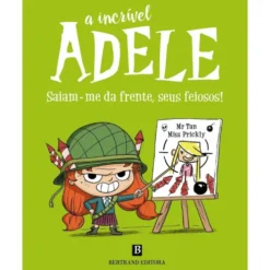 A Incrível Adele - Saiam-Me da Frente, seus Feiosos! de Mr. Tan e Miss Prickly