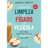A Incrível Limpeza do Fígado e da Vesícula de Andreas Moritz