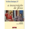 A Insurreição de Jesus de Frei Bento Domingues