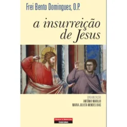 A Insurreição de Jesus de Frei Bento Domingues