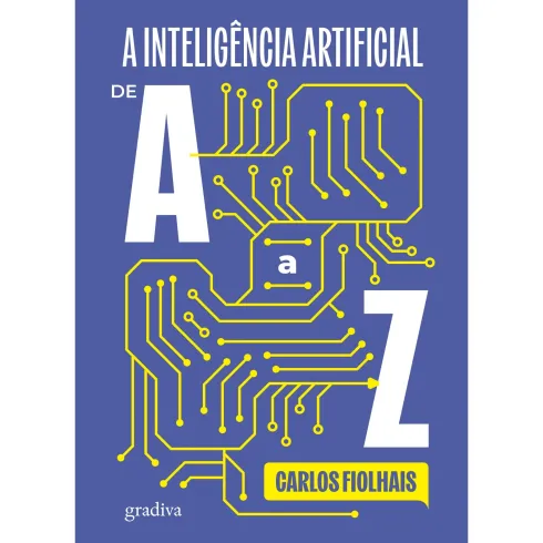 A Inteligência Artificial De A A Z de Carlos Fiolhais