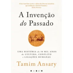 A Invenção do Passado de Tamim Ansary