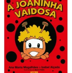 A Joaninha Vaidosa de Ana Maria Magalhães