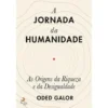 A Jornada da Humanidade de Oded Galor