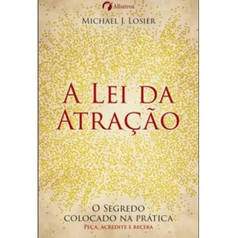 A Lei da Atração de Michael J. Losier