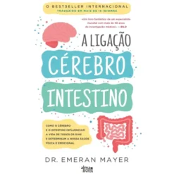 A Ligação Cérebro-Intestino de Emeran Mayer
