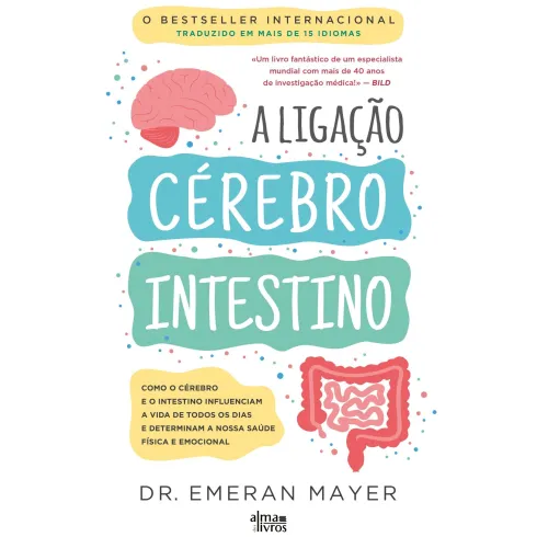 A Ligação Cérebro-Intestino de Emeran Mayer