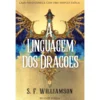 A Linguagem Dos Dragões de S. F. Williamson