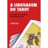 A Linguagem Do Tarot - Um Si de Jeannie Reed