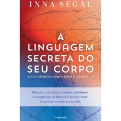 A Linguagem Secreta do seu Corpo de Inna Segal