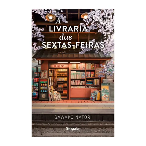 A Livraria Das Sextas-Feiras de Sawako Natori