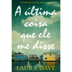 A Última Coisa que Ele Me Disse de Laura Dave