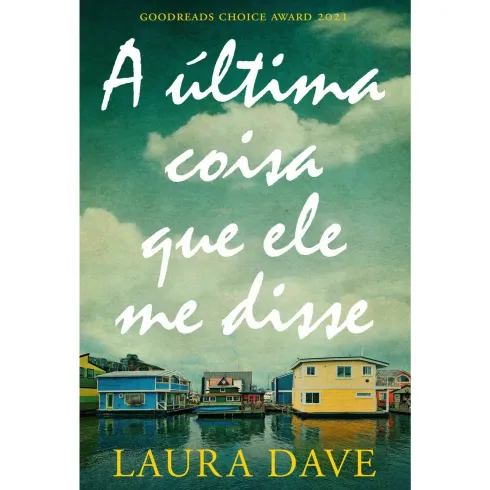 A Última Coisa que Ele Me Disse de Laura Dave