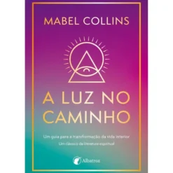 A Luz No Caminho de Mabel Collins