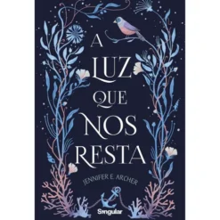 A Luz Que Nos Resta de Jennifer E. Archer