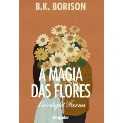 A Magia das Flores de B.K. Borison - Livro 2