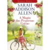 A Magia das Pequenas Coisas de Sarah Addison Allen