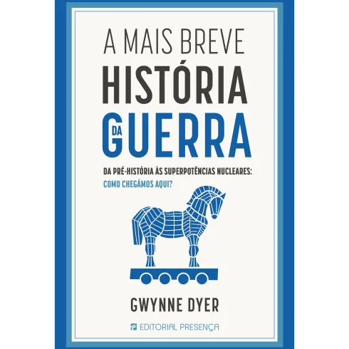 A Mais Breve História da Guerra de Gwynne Dyer