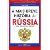 A Mais Breve História da Rússia - dos Eslavos a Putin de José Milhazes