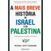A Mais Breve História de Israel e da Palestina de Michael Scott-Baumann