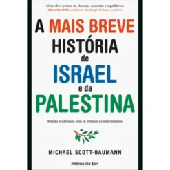 A Mais Breve História de Israel e da Palestina de Michael Scott-Baumann