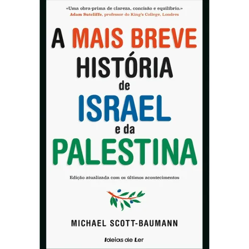 A Mais Breve História de Israel e da Palestina de Michael Scott-Baumann