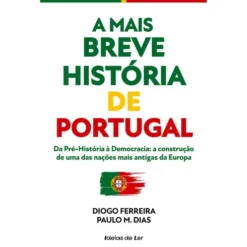 A Mais Breve História De Portugal de Paulo M. Dias
