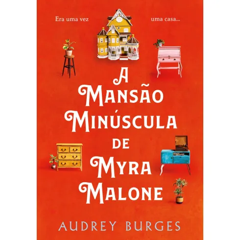 A Mansão Minúscula de Myra Malone de Audrey Burges