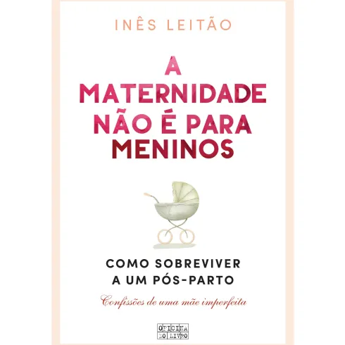 A Maternidade Não é para Meninos de Inês Leitão