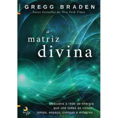 A Matriz Divina de Gregg Braden