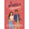 A Mecânica Do Romance de Alexene Farol Folmuth