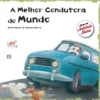 A Melhor Condutora do Mundo de António Mota