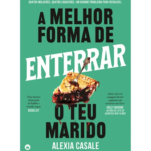 A Melhor Forma de Enterrar o Teu Marido de Alexia Casale