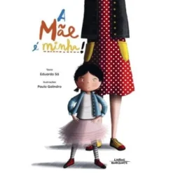 A Mãe é Minha! de Eduardo Sá