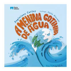A Menina Gotinha de Água de Papiniano Carlos