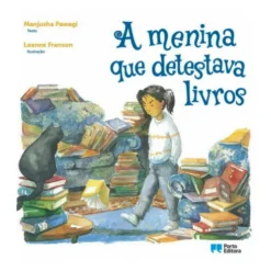 A Menina que Detestava Livros de Manjusha Pawagi