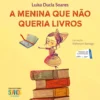 A Menina que Não Queria Livros de Luísa Ducla Soares